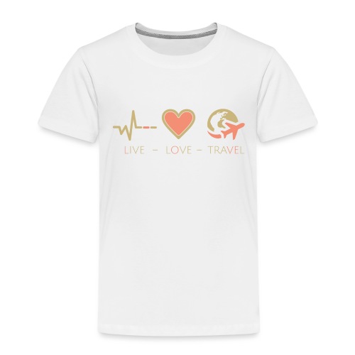 Live Love Travel - Kinder Premium T-Shirt