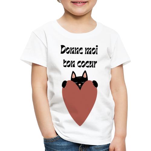 Donne moi ton coeur 1 - T-shirt Premium Enfant