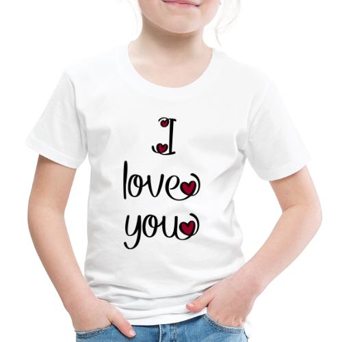 I love you - Kinder Premium T-Shirt