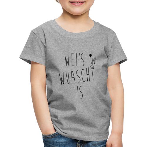 Vorschau: Weis wuascht is - Kinder Premium T-Shirt
