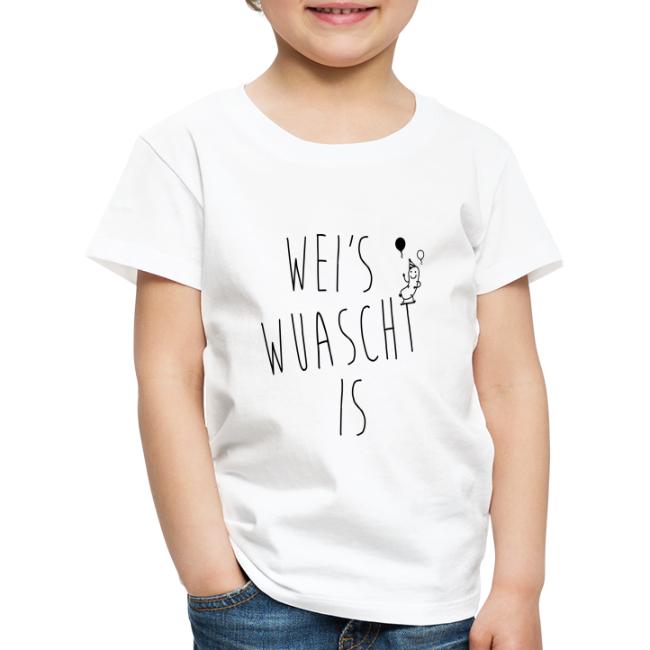 Weis wuascht is - Kinder Premium T-Shirt