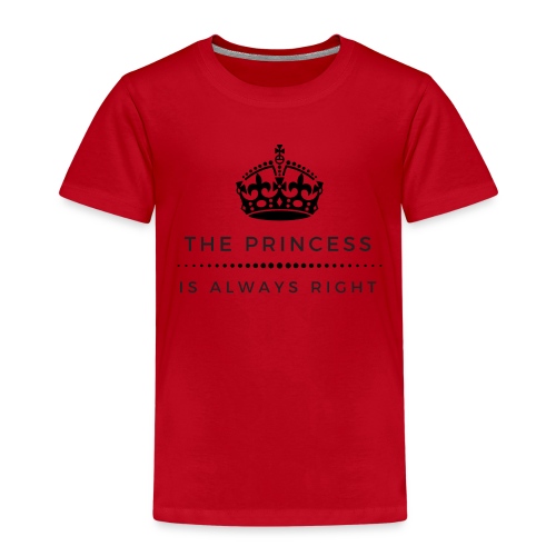 THE PRINCESS IS ALWAYS RIGHT - Kinder Premium T-Shirt