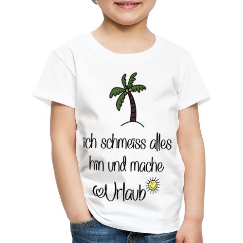 Lustige Sprüche für Urlauber - Kinder Premium T-Shirt