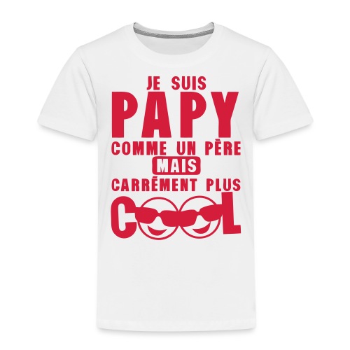 papy comme pere carrement plus cool - T-shirt Premium Enfant