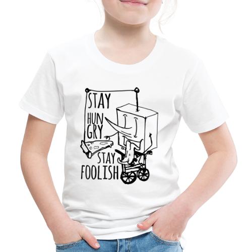 stay hungry stay foolish - Kids' Premium T-Shirt