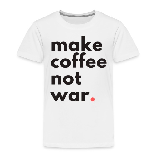 Make coffee not war / Bestseller / Geschenk - Kinder Premium T-Shirt