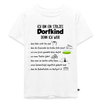 Ich bin ein stolzes Dorfkind - Kinder Premium Bio T-Shirt - Weiß - Vorne - Hailey (125cm)