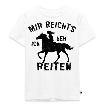 Mir Reichts Ich Geh Reiten Reiter Pferde Geschenk - Kinder Premium Bio T-Shirt - Weiß - Vorne - Hailey (125cm)