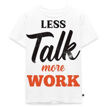 Weniger reden Mehr Arbeit - Kinder Premium Bio T-Shirt - Weiß - Vorne - Hailey (125cm)