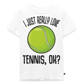 I Just Really Love Tennis De Tennis Ok Cadeau de balle de tennis - T-shirt Premium bio Enfant - blanc - Devant - Hailey (125cm)