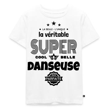 super danseuse 100% parfaite humour - T-shirt Premium bio Enfant - blanc - Devant - Hailey (125cm)
