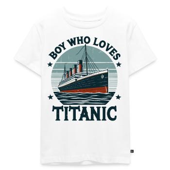 Schiff Nur ein Junge, der RMS Titanic Boat Boys liebt - Kinder Premium Bio T-Shirt - Weiß - Vorne - Hailey (125cm)