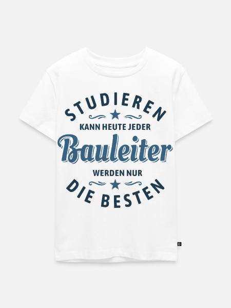 Studieren kann jeder | Bauleiter Spruch - Kinder Premium Bio T-Shirt - Weiß