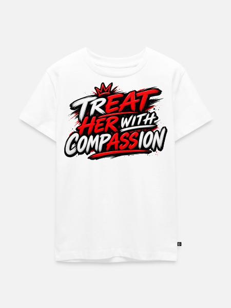 TrEAT HER With CompASSion - Kinder Premium Bio T-Shirt - Weiß