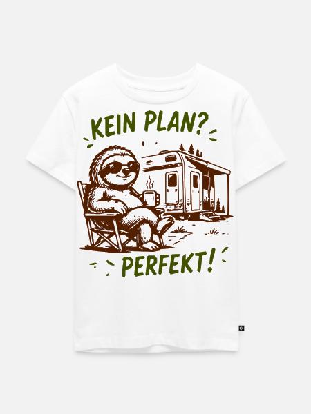 Kein Plan? Perfekt Sloth Camping - Kinder Premium Bio T-Shirt - Weiß