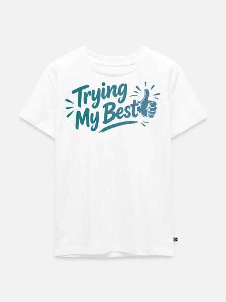 Trying My Best - Achtsamkeit Spruch - Kinder Premium Bio T-Shirt - Weiß