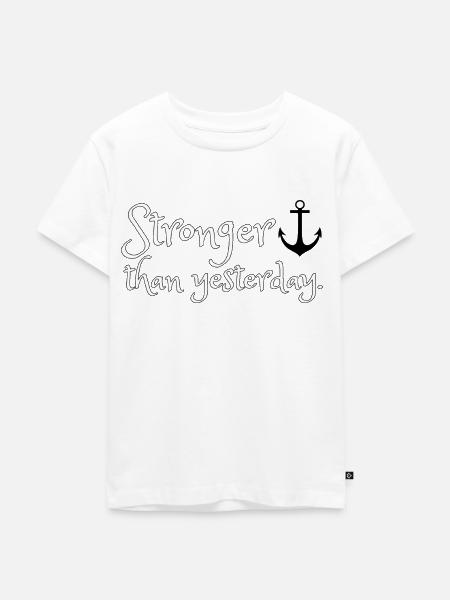 Stronger than yesterday. - Kinder Premium Bio T-Shirt - Weiß