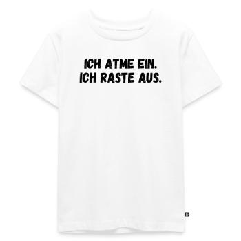atmen ausrasten lustig spruch - Kinder Premium Bio T-Shirt - Weiß - Vorne - Hailey (125cm)