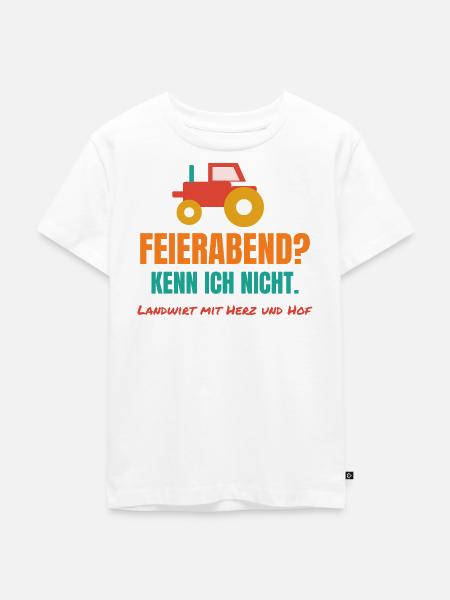 Feierabend? Kenn ich nicht. – Landwirt Spruch - Kinder Premium Bio T-Shirt - Weiß