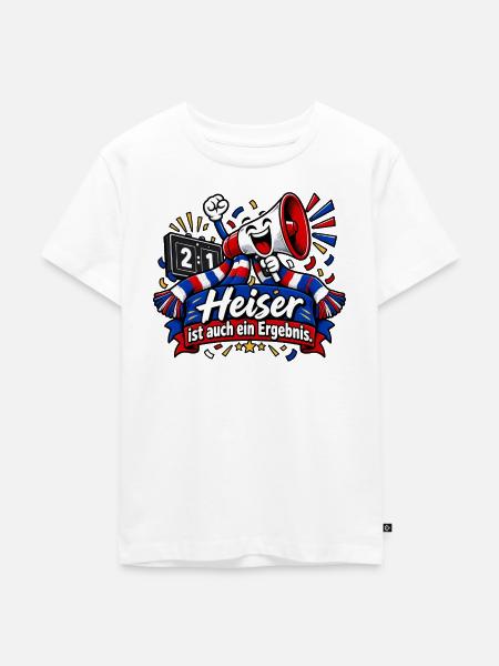 Heiser ist auch ein Ergebnis - Kinder Premium Bio T-Shirt - Weiß
