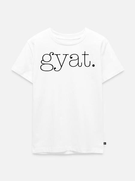 Gyat - Kinder Premium Bio T-Shirt - Weiß