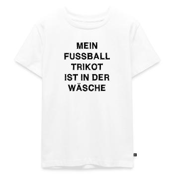 Mein Fußball Trikot ist in der Wäsche - Kinder Premium Bio T-Shirt - Weiß - Vorne - Hailey (125cm)