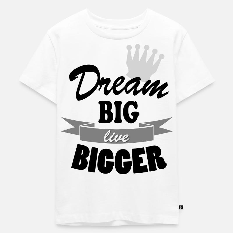 Dream Big Live Bigger Krone Spruch Typografie stil - Kinder Premium Bio T-Shirt - Weiß