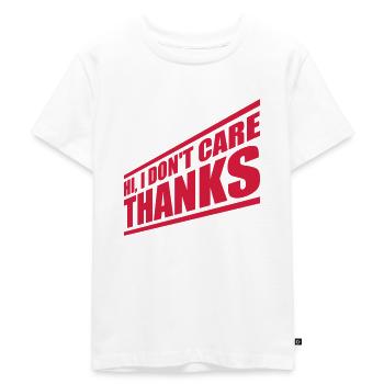 Hi I dont care - Kinder Premium Bio T-Shirt - Weiß - Vorne - Hailey (125cm)
