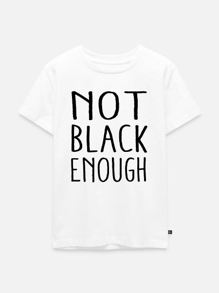 NOT BLACK ENOUGH - Kinder Premium Bio T-Shirt - Weiß