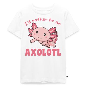 Ich wäre lieber ein Axolotl - süßes Axolotl - Kinder Premium Bio T-Shirt - Weiß - Vorne - Hailey (125cm)