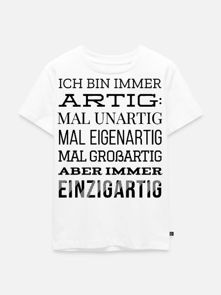 Ich bin immer artig - Kinder Premium Bio T-Shirt - Weiß