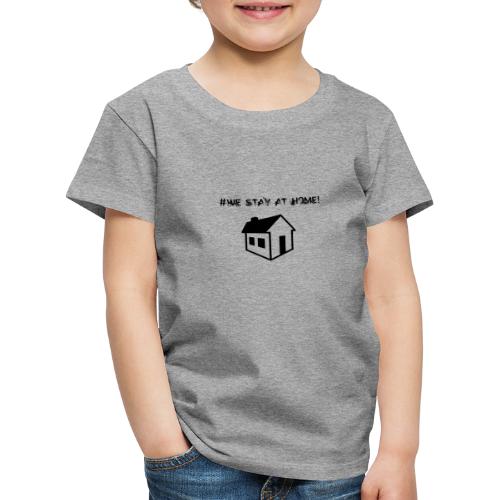 #We stay at home! - Kinder Premium T-Shirt