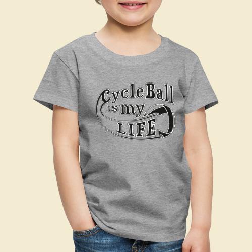 Radball | Cycle Ball is my Life - Kinder Premium T-Shirt