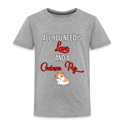 All you need is love and a Guinea Pig !!! - Kids' Premium T-Shirt