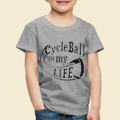 Radball | Cycle Ball is my Life - Kinder Premium T-Shirt