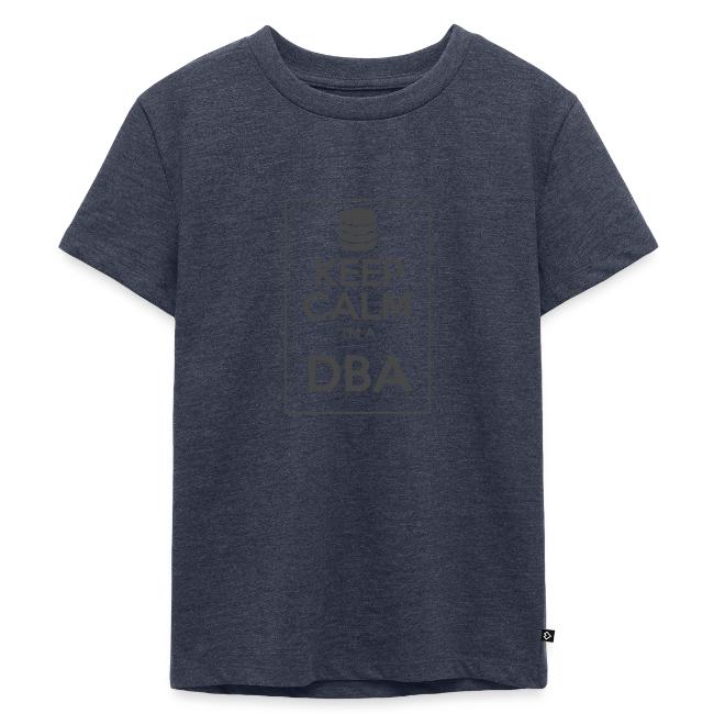 Keep Calm I'm a DBA