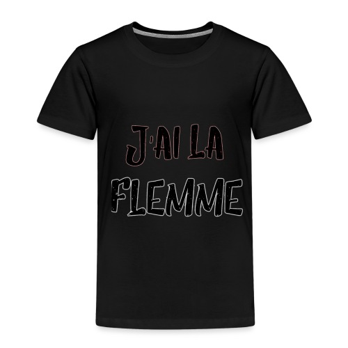 J'ai la FLEMME - T-shirt Premium Enfant