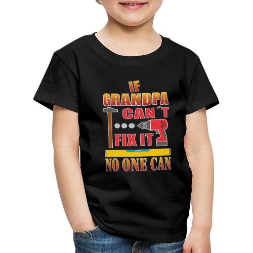 Si el abuelo no puede arreglarlo nadie puede - Camiseta premium niño