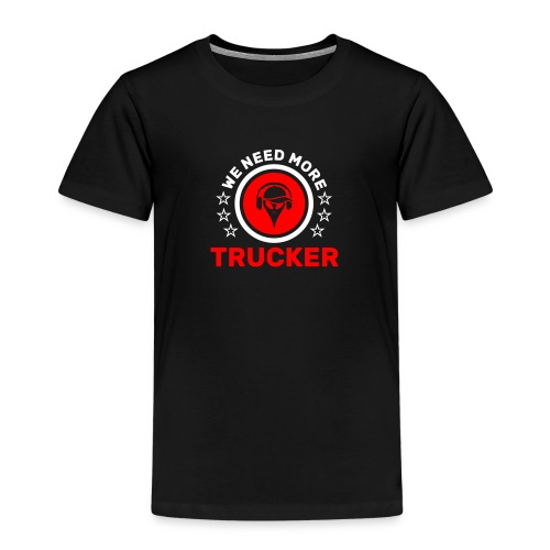 Trucker Vi har brug for mere - Børne premium T-shirt