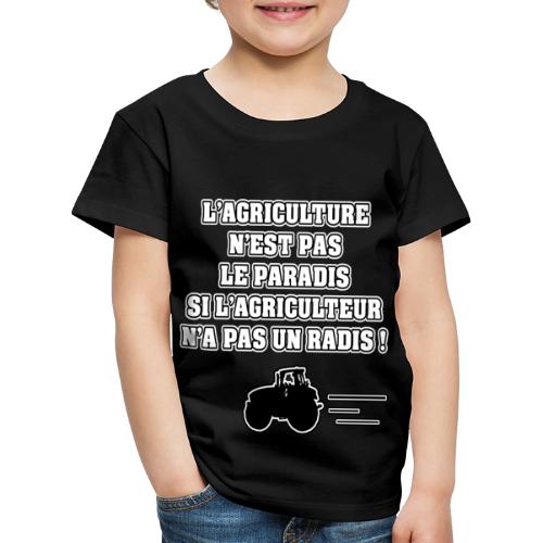 L'AGRICULTURE N'EST PAS LE PARADIS SI - T-shirt Premium Enfant