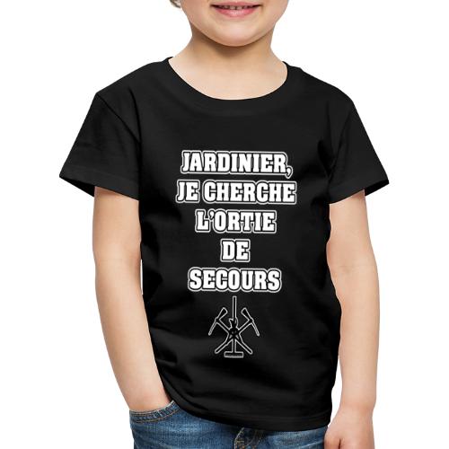 JARDINIER, JE CHERCHE L'ORTIE DE SECOURS - T-shirt Premium Enfant