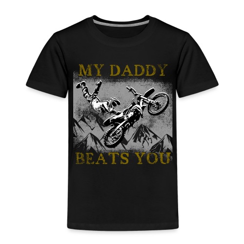 Motocross Vater MY DADDY BEATS YOU Geschenk Ideen - Kinder Premium T-Shirt