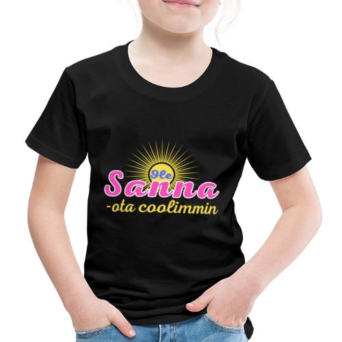 Ole Sanna Ota coolimmin - Lasten premium t-paita