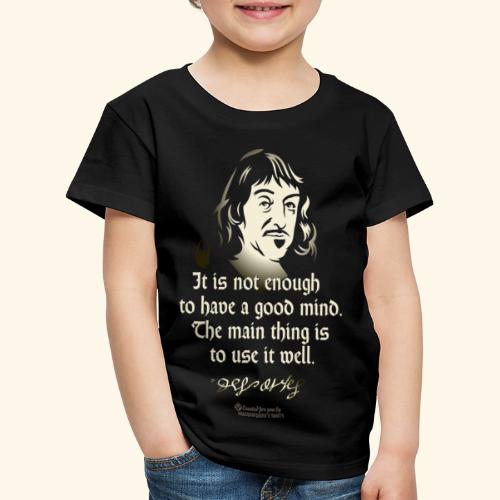 Descartes Good Mind - Kinder Premium T-Shirt