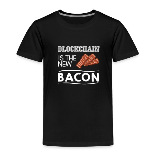 Blockchain is the new bacon light - Kids' Premium T-Shirt