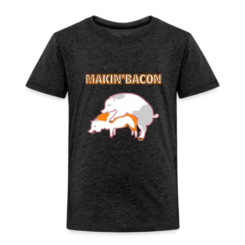Macin' bacon - Kinder Premium T-Shirt