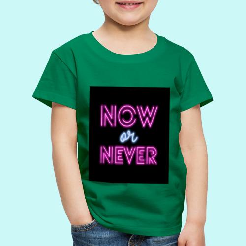 now or never - Kids' Premium T-Shirt