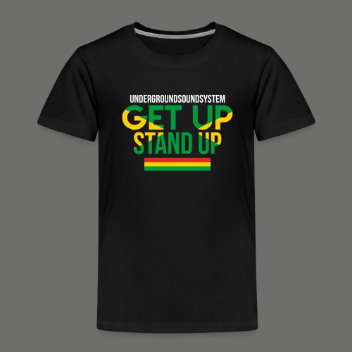 Get Up STAND UP - Kinder Premium T-Shirt