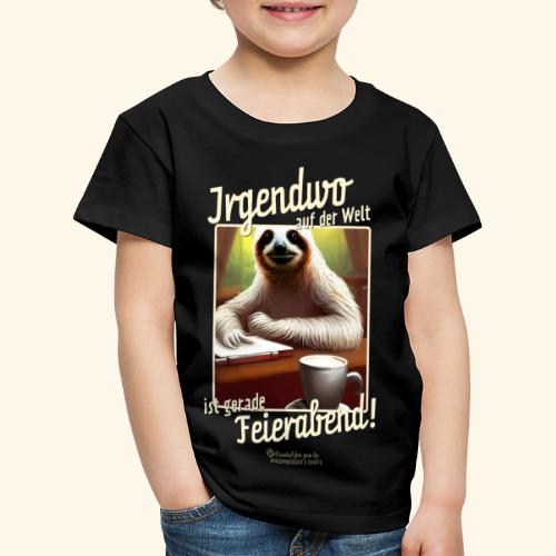 Bürohumor Sprüche-Design Feierabend und Faultier - Kinder Premium T-Shirt