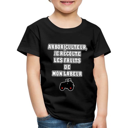 ARBORICULTEUR, JE RÉCOLTE LES FRUITS DE MON LABEUR - T-shirt Premium Enfant